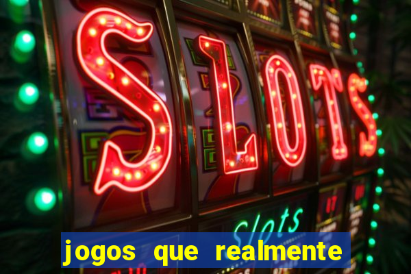 jogos que realmente pagam sem precisar depositar dinheiro